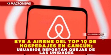 BYE A AIRBNB DEL TOP 10 DE HOSPEDAJES EN CANCÚN; USUARIOS REPORTAN QUEJAS DE LAS UNIDADES