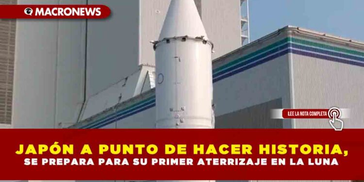 JAPÓN A PUNTO DE HACER HISTORIA, SE PREPARA PARA SU PRIMER ATERRIZAJE EN LA LUNA