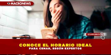CONOCE EL HORARIO IDEAL PARA CENAR, SEGÚN EXPERTOS