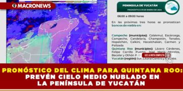 PRONÓSTICO DEL CLIMA PARA QUINTANA ROO: PREVÉN CIELO MEDIO NUBLADO EN LA PENÍNSULA DE YUCATÁN