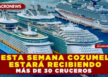 ESTA SEMANA COZUMEL ESTARÁ RECIBIENDO MÁS DE 30 CRUCEROS