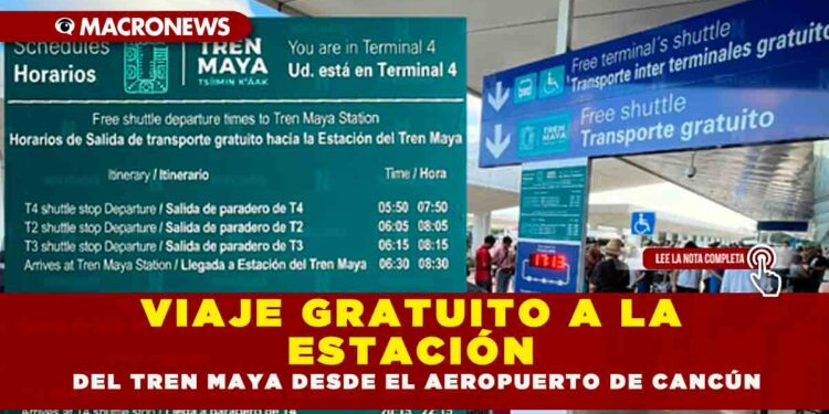 VIAJE GRATUITO A LA ESTACIÓN DEL TREN MAYA DESDE EL AEROPUERTO DE CANCÚN