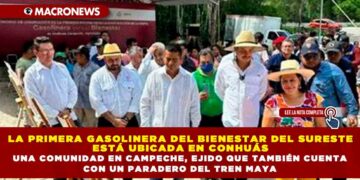 LA PRIMERA GASOLINERA DEL BIENESTAR DEL SURESTE ESTÁ UBICADA EN CONHUÁS UNA COMUNIDAD EN CAMPECHE, EJIDO QUE TAMBIÉN CUENTA CON UN PARADERO DEL TREN MAYA