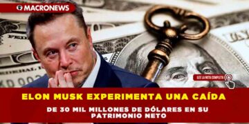 ELON MUSK EXPERIMENTA UNA CAÍDA DE 30 MIL MILLONES DE DÓLARES EN SU PATRIMONIO NETO