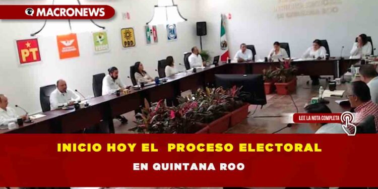 INICIO HOY EL PROCESO ELECTORAL EN QUINTANA ROO