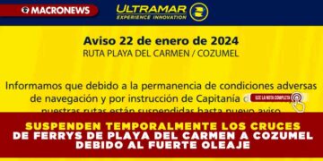 SUSPENDEN TEMPORALMENTE LOS CRUCES DE FERRYS DE PLAYA DEL CARMEN A COZUMEL DEBIDO AL FUERTE OLEAJE