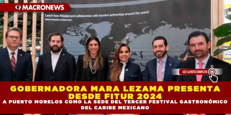 GOBERNADORA MARA LEZAMA SE REÚNE CON DIRECTIVOS DE LA EMPRESA FINANCIERA MASTERCARD EN LA FITUR 2024 DE MADRID, CON EL OBJETIVO DE IMPULSAR CONECTIVIDAD BANCARIA EN COMUNIDADES MAYAS