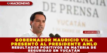 GOBERNADOR MAURICIO VILA PRESENTÓ AL PRESIDENTE AMLO RESULTADOS POSITIVOS EN MATERIA DE SEGURIDAD EN YUCATÁN