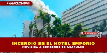 INCENDIO EN EL HOTEL EMPORIO MOVILIZA A BOMBEROS DE ACAPULCO