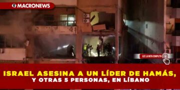 ISRAEL ASESINA A UN LÍDER DE HAMÁS, Y OTRAS 5 PERSONAS, EN LÍBANO