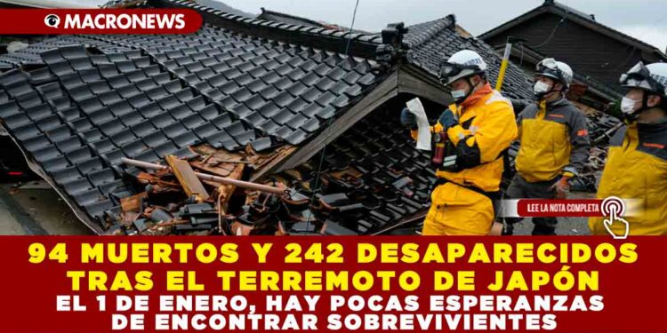 94 MUERTOS Y 242 DESAPARECIDOS TRAS EL TERREMOTO DE JAPÓN EL 1 DE ENERO, HAY POCAS ESPERANZAS DE ENCONTRAR SOBREVIVIENTES