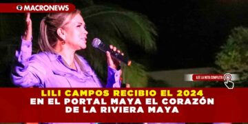 LILI CAMPOS RECIBIO EL 2024 EN EL PORTAL MAYA EL CORAZÓN DE LA RIVIERA MAYA