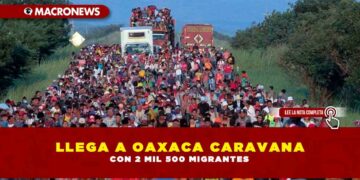 LLEGA A OAXACA CARAVANA CON 2 MIL 500 MIGRANTES