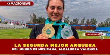 LA SEGUNDA MEJOR ARQUERA DEL MUNDO ES MEXICANA, ALEJANDRA VALENCIA