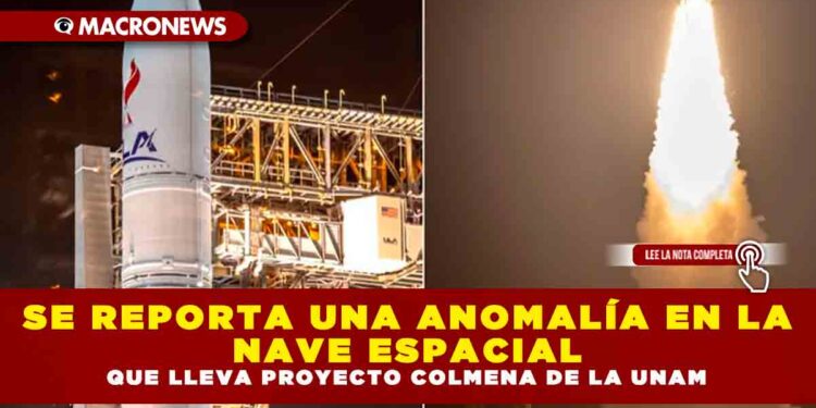 SE REPORTA UNA ANOMALÍA EN LA NAVE ESPACIAL QUE LLEVA PROYECTO COLMENA DE LA UNAM