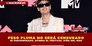 PESO PLUMA NO SERÁ CENSURADO NI DISCRIMINADO, AFIRMA EL FESTIVAL VIÑA DEL MAR