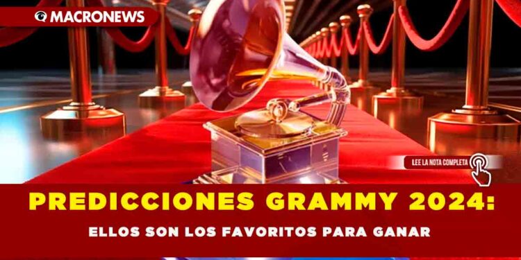 PREDICCIONES GRAMMY 2024: ELLOS SON LOS FAVORITOS PARA GANAR