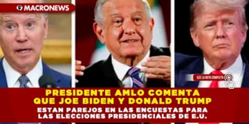 PRESIDENTE AMLO COMENTA QUE JOE BIDEN Y DONALD TRUMP ESTAN PAREJOS EN LAS ENCUESTAS PARA LAS ELECCIONES PRESIDENCIALES DE E.U.