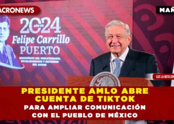 Presidente AMLO abre cuenta de TikTok para ampliar comunicación con el pueblo de México