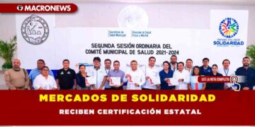 MERCADOS DE SOLIDARIDAD RECIBEN CERTIFICACIÓN ESTATAL