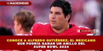 CONOCE A ALFREDO GUTIÉRREZ, EL MEXICANO QUE PODRÍA GANAR UN ANILLO DEL SUPER BOWL