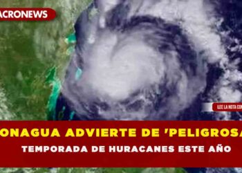 CONAGUA ADVIERTE DE ‘PELIGROSA’ TEMPORADA DE HURACANES ESTE AÑO