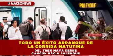 TODO UN ÉXITO ARRANQUE DE LA CORRIDA MATUTINA DEL TREN MAYA DESDE CANCÚN HACIA PALENQUE
