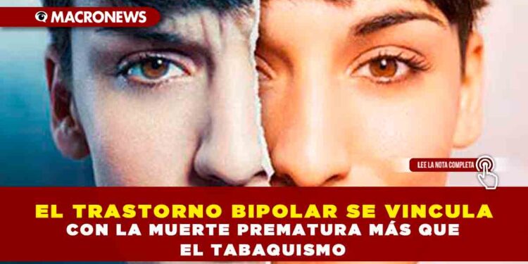 EL TRASTORNO BIPOLAR SE VINCULA CON LA MUERTE PREMATURA MÁS QUE EL TABAQUISMO