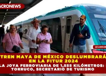 TREN MAYA DE MÉXICO DESLUMBRARÁ EN LA FITUR 2024 COMO LA JOYA FERROVIARIA DE 1,555 KILÓMETROS: MIGUEL TORRUCO, SECRETARIO DE TURISMO
