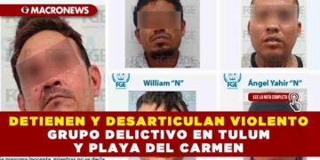 DETIENEN Y DESARTICULAN VIOLENTO GRUPO DELICTIVO EN TULUM Y PLAYA DEL CARMEN