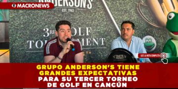 GRUPO ANDERSON’S TIENE GRANDES EXPECTATIVAS PARA SU TERCER TORNEO DE GOLF EN CANCÚN