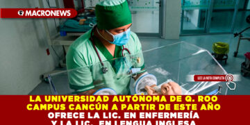 LA UNIVERSIDAD AUTÓNOMA DE Q. ROO CAMPUS CANCÚN A PARTIR DE ESTE AÑO OFRECE LA LIC. EN ENFERMERÍA Y LA LIC.  EN LENGUA INGLESA