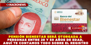 PENSIÓN BIENESTAR SERÁ OTORGADA A PERSONAS ENTRE 28 Y 59 AÑOS DE EDAD, AQUÍ TE CONTAMOS TODO SOBRE EL REGISTRO