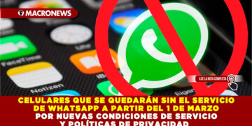 CELULARES QUE SE QUEDARÁN SIN EL SERVICIO DE WHATSAPP A PARTIR DEL 1 DE MARZO POR NUEVAS CONDICIONES DE SERVICIO Y POLÍTICAS DE PRIVACIDAD 