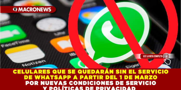 CELULARES QUE SE QUEDARÁN SIN EL SERVICIO DE WHATSAPP A PARTIR DEL 1 DE MARZO POR NUEVAS CONDICIONES DE SERVICIO Y POLÍTICAS DE PRIVACIDAD 