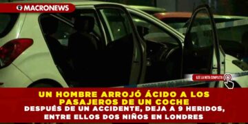 UN HOMBRE ARROJÓ ÁCIDO A LOS PASAJEROS DE UN COCHE DESPUÉS DE UN ACCIDENTE, DEJA A 9 HERIDOS, ENTRE ELLOS DOS NIÑOS EN LONDRES