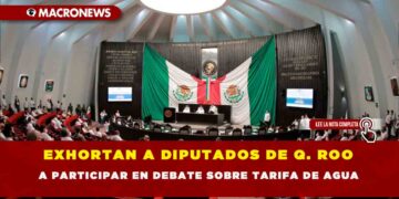 EXHORTAN A DIPUTADOS DE Q. ROO A PARTICIPAR EN DEBATE SOBRE TARIFA DE AGUA