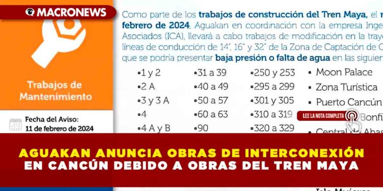 AGUAKAN ANUNCIA OBRAS DE INTERCONEXIÓN EN CANCÚN DEBIDO A OBRAS DEL TREN MAYA