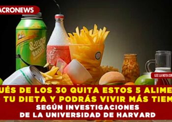 DESPUÉS DE LOS 30 QUITA ESTOS 5 ALIMENTOS DE TU DIETA Y PODRÁS VIVIR MÁS TIEMPO SEGÚN INVESTIGACIONES DE LA UNIVERSIDAD DE HARVARD