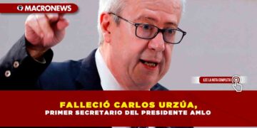 FALLECIÓ CARLOS URZÚA, PRIMER SECRETARIO DE HACIENDA DEL PRESIDENTE AMLO