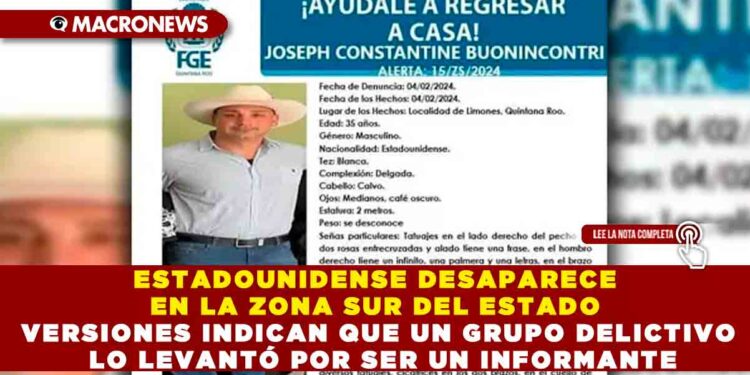 ESTADOUNIDENSE DESAPARECE EN LA ZONA SUR DEL ESTADO VERSIONES INDICAN QUE UN GRUPO DELICTIVO LO LEVANTÓ POR SER UN INFORMANTE