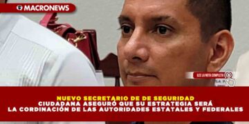 NUEVO SECRETARIO DE DE SEGURIDAD CIUDADANA ASEGURÓ QUE SU ESTRATEGIA SERÁ LA CORDINACIÓN DE LAS AUTORIDADES ESTATALES Y FEDERALES