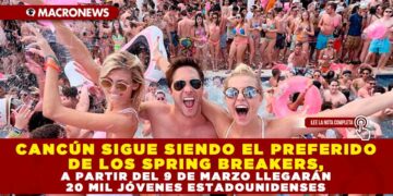 CANCÚN SIGUE SIENDO EL PREFERIDO DE LOS SPRING BREAKERS, A PARTIR DEL 9 DE MARZO LLEGARÁN 20 MIL JÓVENES ESTADOUNIDENSES