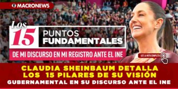 CLAUDIA SHEINBAUM DETALLA LOS 15 PILARES DE SU VISIÓN GUBERNAMENTAL EN SU DISCURSO ANTE EL INE