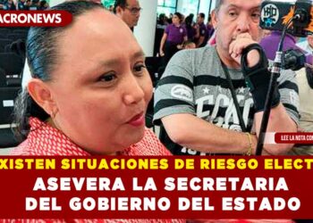 NO EXISTEN SITUACIONES DE RIESGO ELECTORAL ASEVERA LA SECRETARIA DEL GOBIERNO DEL ESTADO
