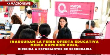 INAUGURAN LA FERIA OFERTA EDUCATIVA MEDIA SUPERIOR 2024, DIRIGIDA A ESTUDIANTES DE SECUNDARIA