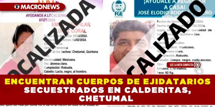 ENCUENTRAN CUERPOS DE EJIDATARIOS SECUESTRADOS EN CALDERITAS, CHETUMAL