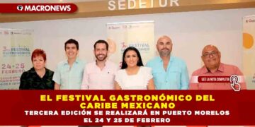 EL FESTIVAL GASTRONÓMICO DEL CARIBE MEXICANO TERCERA EDICIÓN SE REALIZARÁ EN PUERTO MORELOS EL 24 Y 25 DE FEBRERO