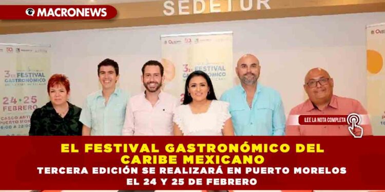 EL FESTIVAL GASTRONÓMICO DEL CARIBE MEXICANO TERCERA EDICIÓN SE REALIZARÁ EN PUERTO MORELOS EL 24 Y 25 DE FEBRERO