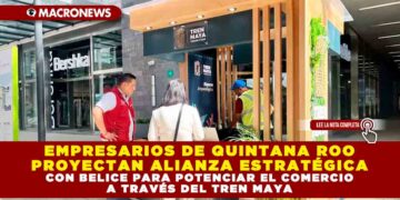 EMPRESARIOS DE QUINTANA ROO PROYECTAN ALIANZA ESTRATÉGICA CON BELICE PARA POTENCIAR EL COMERCIO A TRAVÉS DEL TREN MAYA